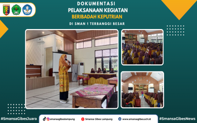 SMA Negeri 1 Terbanggi Besar Laksanakan Program 7 Kebiasaan Anak Indonesia Hebat Melalui Kegiatan Keputrian